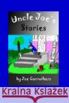 Uncle Joe's Stories Joe W. Carruthers 9781507589984 Createspace Independent Publishing Platform