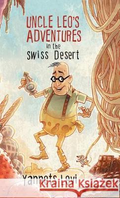Uncle Leo's Adventures in the Swiss Desert Yannets Levi 9788129134653 Rupa Publications - książka