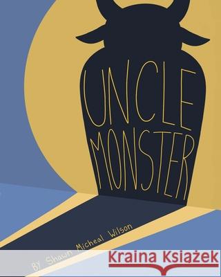 Uncle Monster Shawn Micheal Wilson 9781662423949 Page Publishing, Inc. - książka