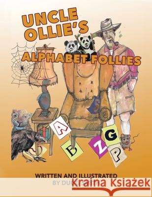 Uncle Ollie's Alphabet Follies Dugg Smith 9781665711746 Archway Publishing - książka