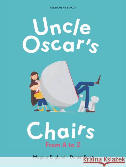 Uncle Oscar's Chairs: From A to Z Englund, Magnus 9781846149450 Penguin Books Ltd - książka