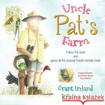 Uncle Pat's Farm: Follow the clues and guess all the unusual Aussie animals inside Grant Ireland 9781951530501 Strategic Book Publishing & Rights Agency, LL - książka