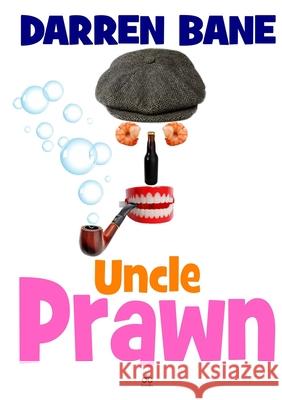 Uncle Prawn Darren Bane 9780244344337 Lulu.com - książka