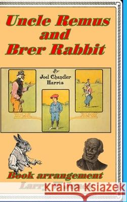 Uncle Remus and Brer Rabbit Larry W. Jones 9781387753673 Lulu.com - książka