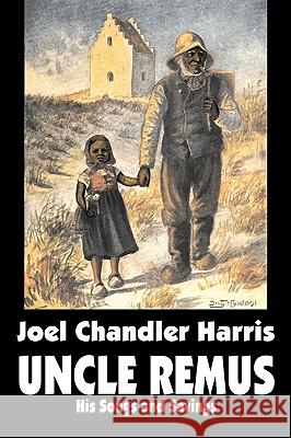 Uncle Remus: His Songs and Sayings by Joel Chandler Harris, Fiction, Classics Harris, Joel Chandler 9781603124287 Aegypan - książka