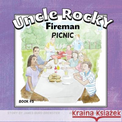 Uncle Rocky, Fireman #5 Picnic James Burd Brewster Dayna Barley-Cohrs 9781941927113 J2b Publishing LLC - książka