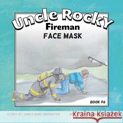 Uncle Rocky, Fireman #6 Face Mask James Burd Brewster Dayan Barley-Cohrs 9781941927083 J2b Publishing LLC - książka