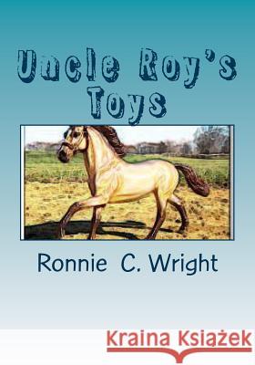 Uncle Roy's Toys Ronnie C. Wright 9781499757682 Createspace - książka