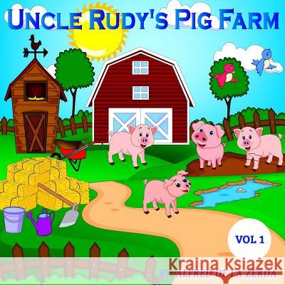 Uncle Rudy's Pig Farm: Vol 1 Alfred d 9781791956622 Independently Published - książka
