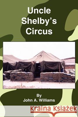 Uncle Shelby's Circus John A. Williams 9781418427764 Authorhouse - książka