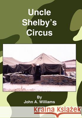 Uncle Shelby's Circus John A. Williams 9781418427771 Authorhouse - książka