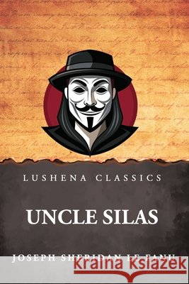 Uncle Silas Joseph Sheridan Le Fanu 9798897189304 Lushena Books - książka