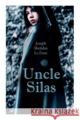 Uncle Silas: Gothic Mystery Thriller Joseph Sheridan Le Fanu 9788027305735 E-Artnow - książka