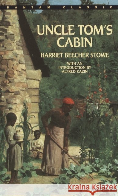 Uncle Tom's Cabin Stowe, Harriet Beecher 9780553212181 Bantam Classics - książka
