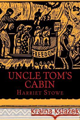 Uncle Tom's Cabin Harriet Beecher Stowe 9781540563002 Createspace Independent Publishing Platform - książka