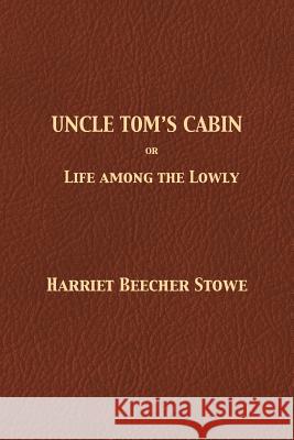 Uncle Tom's Cabin Professor Harriet Beecher Stowe (Tufts University), Tony Darnell 9781680920413 12th Media Services - książka