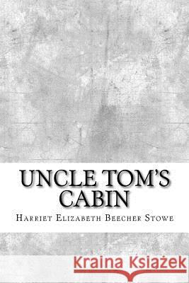 Uncle Tom's Cabin Harriet Elizabeth Beecher Stowe 9781974347292 Createspace Independent Publishing Platform - książka