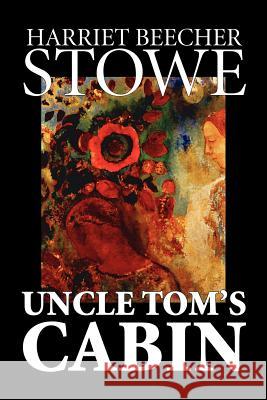 Uncle Tom's Cabin by Harriet Beecher Stowe, Fiction, Classics Stowe, Harriet Beecher 9781598186659 Aegypan - książka