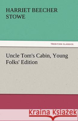 Uncle Tom's Cabin, Young Folks' Edition  9783842450356 tredition GmbH - książka