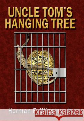 Uncle Tom's Hanging Tree Herman P. Wiggin 9781425938864 Authorhouse - książka