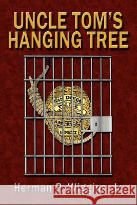 Uncle Tom's Hanging Tree Herman P. Wiggin 9781425938871 Authorhouse - książka