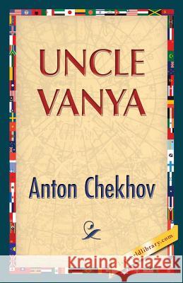 Uncle Vanya Anton Pavlovich Chekhov 1stworldlibrary                          1stworldpublishing 9781421849980 1st World Publishing - książka