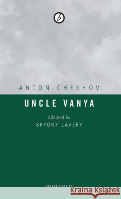 Uncle Vanya Anton Chekhov, Bryony Lavery (Author) 9781840027396 Bloomsbury Publishing PLC - książka