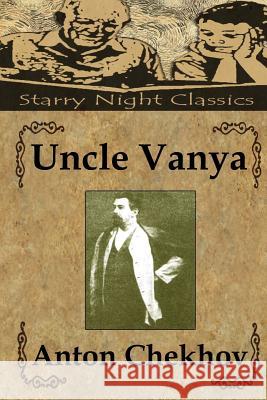 Uncle Vanya: Scenes From Country Life Hartmetz, Richard S. 9781490496641 Createspace - książka