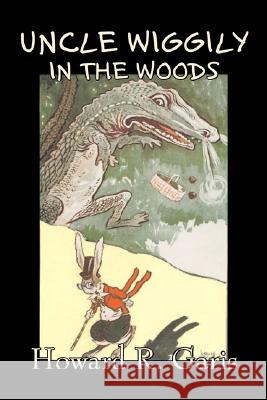 Uncle Wiggily in the Woods by Howard R. Garis, Fiction, Fantasy & Magic, Animals Howard R. Garis 9781603125215 Aegypan - książka