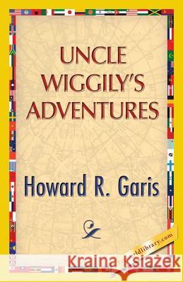 Uncle Wiggily's Adventure Howard R. Garis 1st World Publishing 9781421850146 1st World Publishing - książka