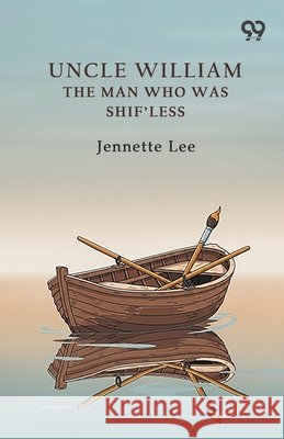 Uncle William The Man Who Was Shif'Less Jennette Lee 9789374831434 Double 9 Books - książka