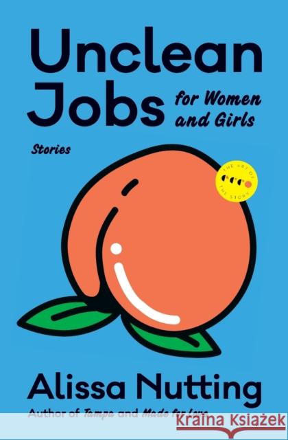 Unclean Jobs for Women and Girls: Stories Alissa Nutting 9780062699855 Ecco Press - książka