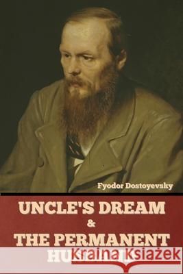 Uncle's Dream and The Permanent Husband Fyodor Dostoyevsky 9781644395219 Indoeuropeanpublishing.com - książka