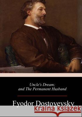 Uncle's Dream; and The Permanent Husband Whishaw, Frederick James 9781984979711 Createspace Independent Publishing Platform - książka