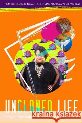 UnCloned Life: Seven Epic (Un)Rules for Owning Your Shit Richmond, Audria 9780998072227 Building Big Brands Publishing - książka