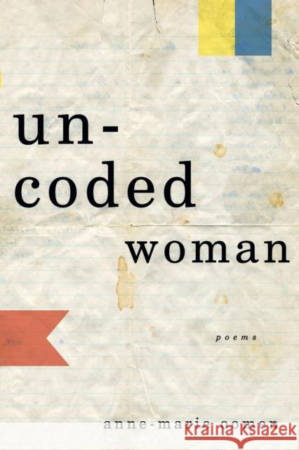 Uncoded Woman: Poems Oomen, Anne-Marie 9781571314253 Milkweed Editions - książka