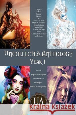 Uncollected Anthology: Year 1 Leah Cutter Leslie Claire Walker Annie Reed 9781981644704 Createspace Independent Publishing Platform - książka