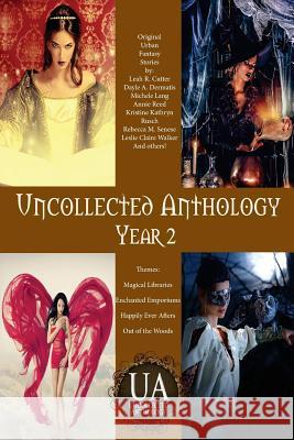 Uncollected Anthology: Year 2 Leah Cutter Leslie Claire Walker Annie Reed 9781981645237 Createspace Independent Publishing Platform - książka