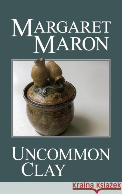 Uncommon Clay Margaret Maron 9780692780602 Maron and Company - książka