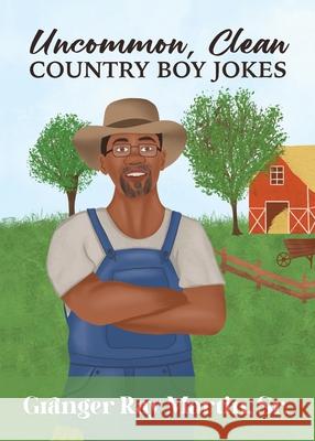 Uncommon, Clean Country Boy Jokes Granger Martin 9781970179002 Gcs Publishing - książka