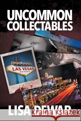 Uncommon Collectables Lisa Dewar 9781475977806 iUniverse.com - książka