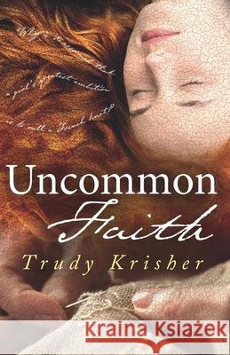 Uncommon Faith Trudy Krisher 9780990870302 Trudy Krisher - książka