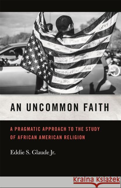 Uncommon Faith: A Pragmatic Approach to the Study of African American Religion Eddie Glaude Mitchell Reddish 9780820354897 University of Georgia Press - książka