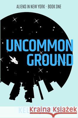 Uncommon Ground Kelly Jensen 9781095542224 Independently Published - książka