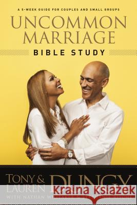 Uncommon Marriage Bible Study Tony Dungy Lauren Dungy Nathan Whitaker 9781414391991 Tyndale Momentum - książka