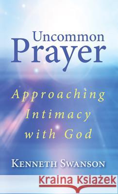 Uncommon Prayer Kenneth Swanson 9781532602634 Wipf & Stock Publishers - książka