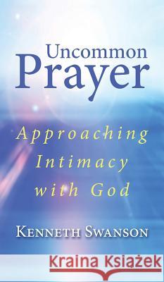 Uncommon Prayer Kenneth Swanson 9781532602641 Wipf & Stock Publishers - książka