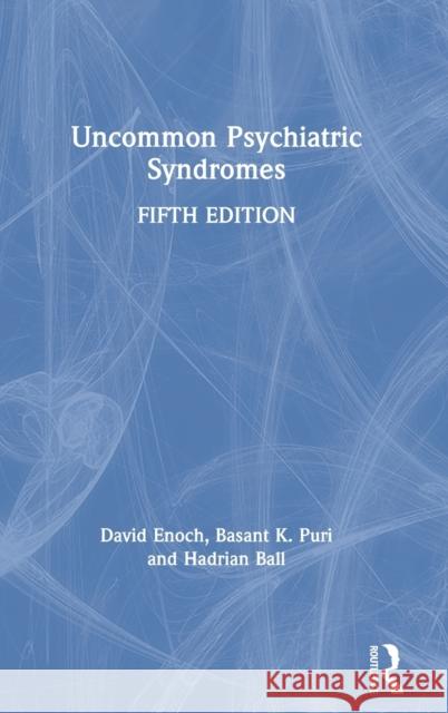 Uncommon Psychiatric Syndromes: Fifth Edition Enoch, David 9781138062887 Routledge - książka