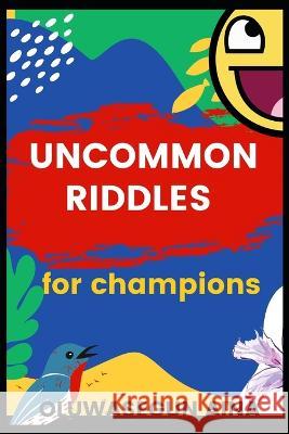 Uncommon Riddles for Champions Oluwasegun Aina   9798852922182 Independently Published - książka