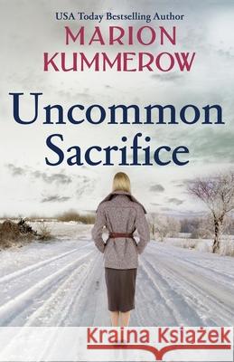 Uncommon Sacrifice: An epic, heartbreaking and gripping World War 2 novel Marion Kummerow 9783948865191 Marion Kummerow - książka